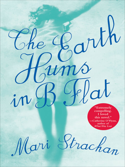 Title details for The Earth Hums in B Flat by Mari Strachan - Available